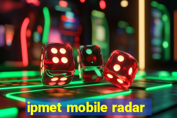 ipmet mobile radar